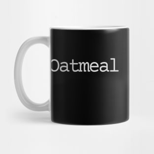 Oatmeal and death. Mug